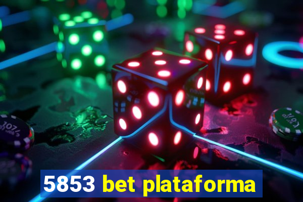 5853 bet plataforma